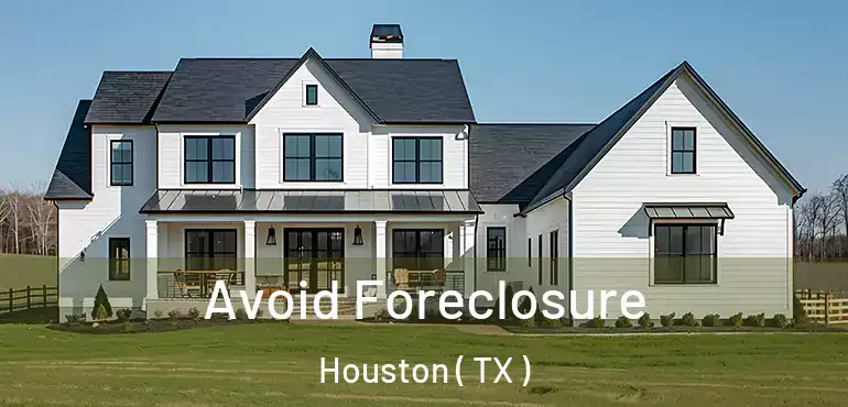 Avoid Foreclosure Houston ( TX )
