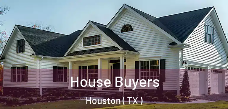  House Buyers Houston ( TX )
