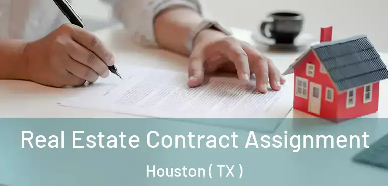  Real Estate Contract Assignment Houston ( TX )