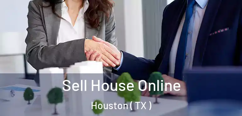  Sell House Online Houston ( TX )