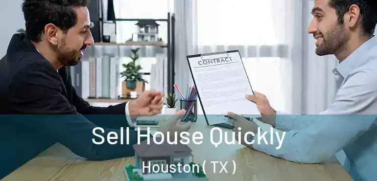  Sell House Quickly Houston ( TX )