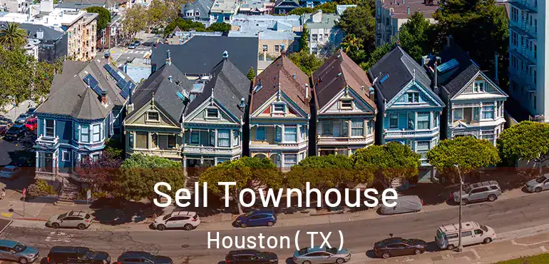  Sell Townhouse Houston ( TX )