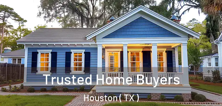  Trusted Home Buyers Houston ( TX )