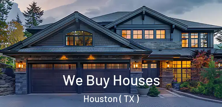  We Buy Houses Houston ( TX )
